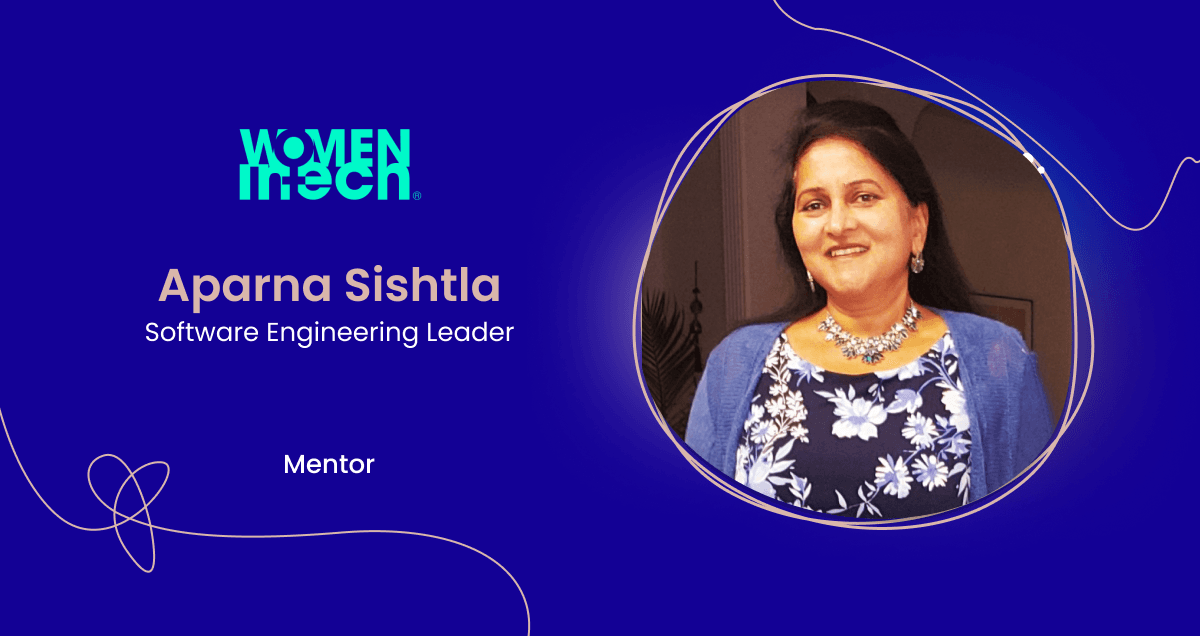 Mentor Spotlight: Aparna Sishtla on Being the Mentor You Wish You'd Had