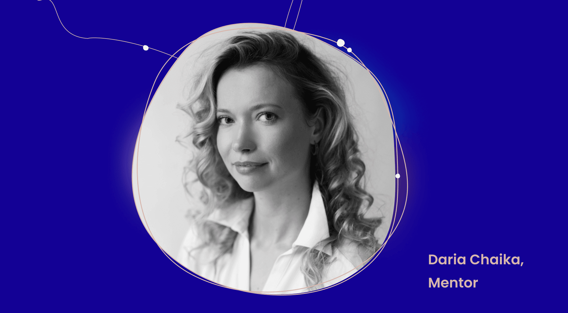 Mentor Spotlight: Daria Chaika on the Power of Mentorship